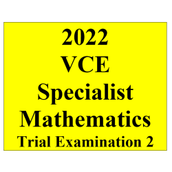 2022 Kilbaha VCE Specialist Mathematics Trial Examination 2